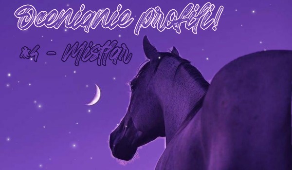 Ocenianie profili #4 – Mistlar!