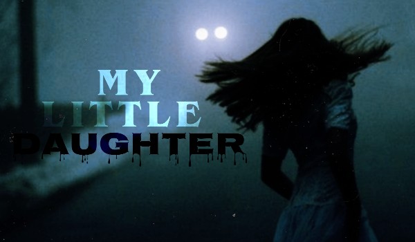 My little daughter | 00.02 | bad idea right?