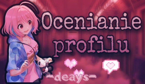 Ocenianie profilu -deays- #7