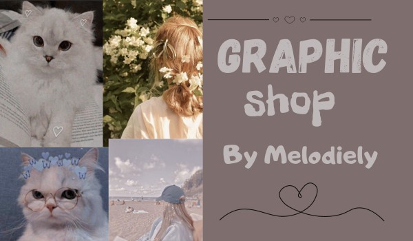 Graphic shop by Melodiely ♡