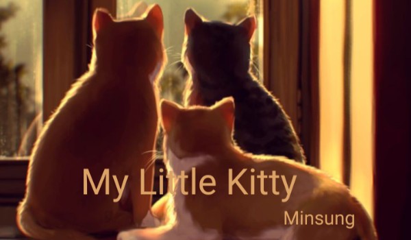 My Little Kitty |Prolog|