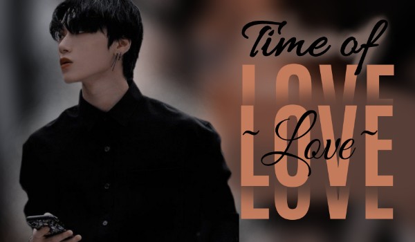 |Time of Love| [3]