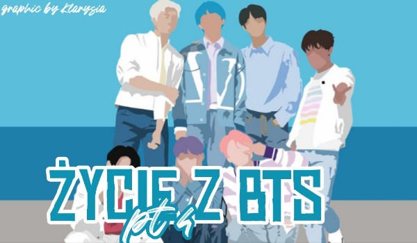 „Życie z BTS pt 4”