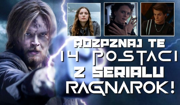 Rozpoznaj te 14 postaci z serialu Ragnarok!