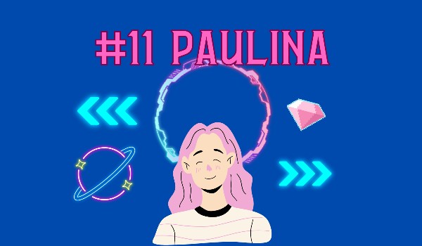 #11 Paulina