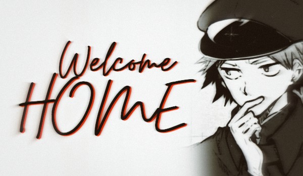 WELCOME HOME — one shot
