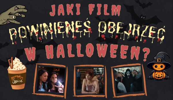 Jaki film powinieneś obejrzeć w Halloween?