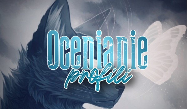 Ocenianie profili 《-Shadowy-》