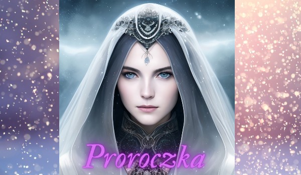 Proroczka ~ rodzą się pytania
