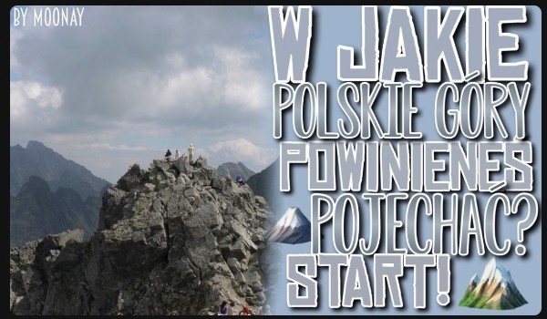 W jakie polskie góry powinieneś się wybrać?