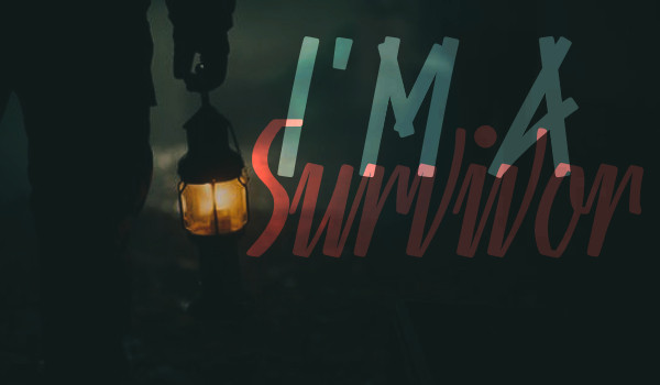 I’m a Survivor — Rozdział 1
