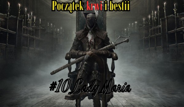 Początek krwi i bestii #10 Lady Maria
