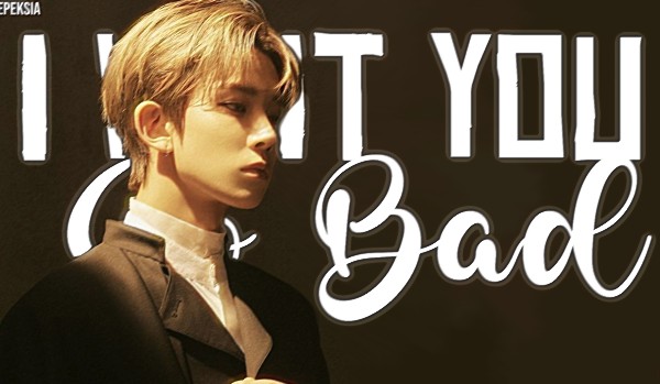 I Want You So Bad [2]