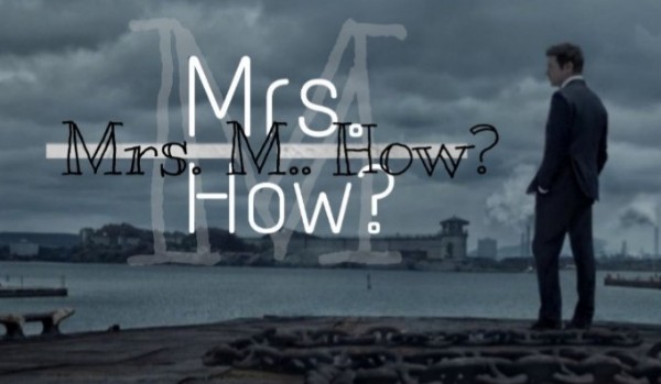 Mrs. M.. How? #4