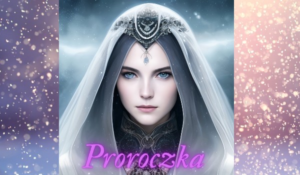 Proroczka ~ decyzja