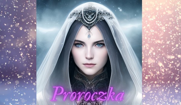 Proroczka ~ moc przekleństwa