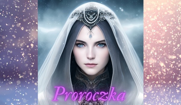 Proroczka ~ czas