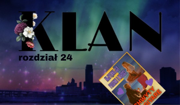 Klan | rozdział 24