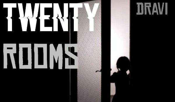 Twenty Rooms | Chapter one |