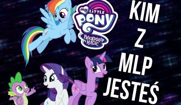 Jakim kucykiem jesteś? MLP