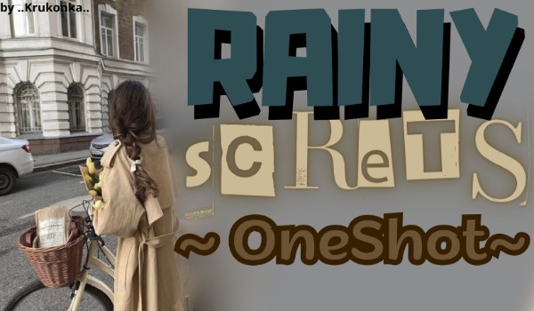 Rainy Secrets~One shot