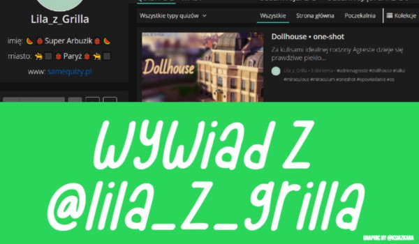 Wywiad z @Lila_z_Grilla!