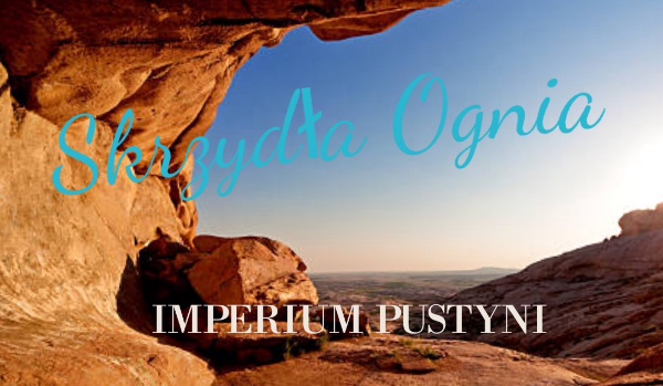 SKRZYDŁA OGNIA IMPERIUM PUSTYNI – Rozdział 2