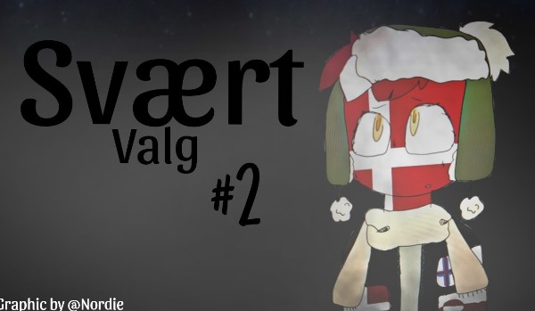 ••Svært Valg•• – Rozdział 2