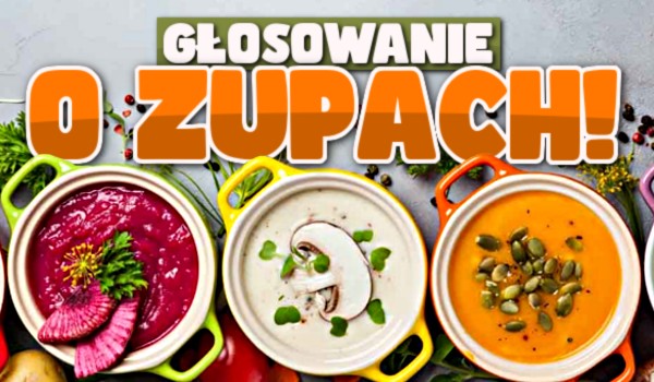 Głosowanie o Zupach!