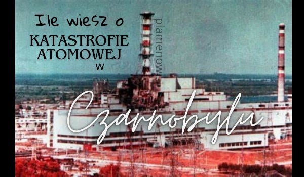 Katastrofa w Czarnobylu | test