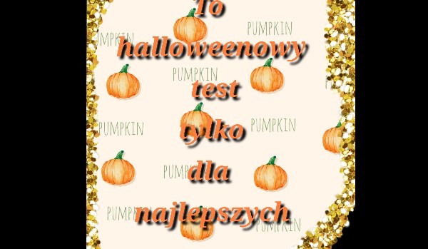Czy zdasz ten test wiedzy o halloween?