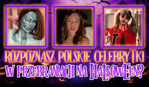 Czy rozpoznasz polskie celebrytki w przebraniach na Halloween?