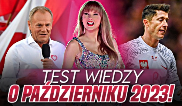 Test wiedzy o październiku 2023!