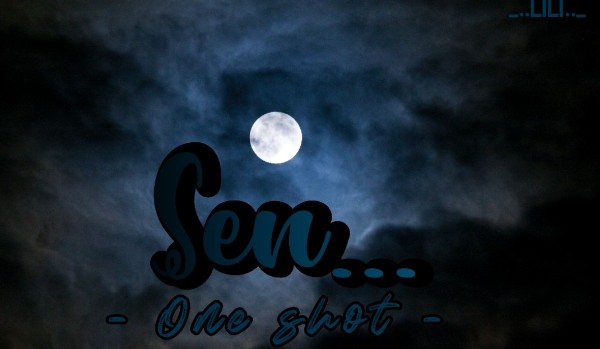 Sen… One shot