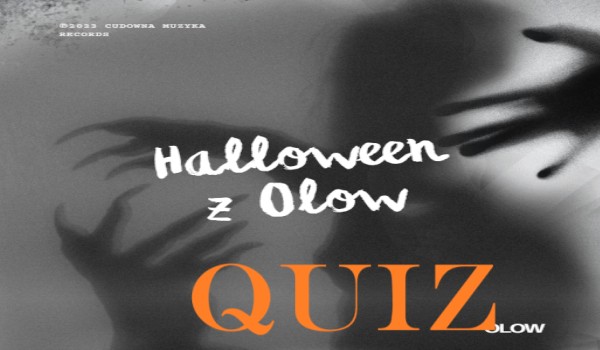 Ile wiesz o Halloween z Olow???????