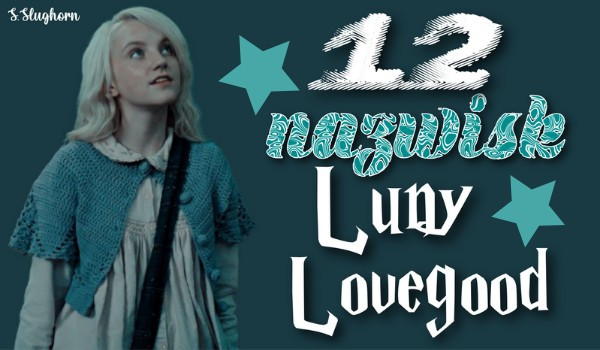 12 nazwisk Luny Lovegood
