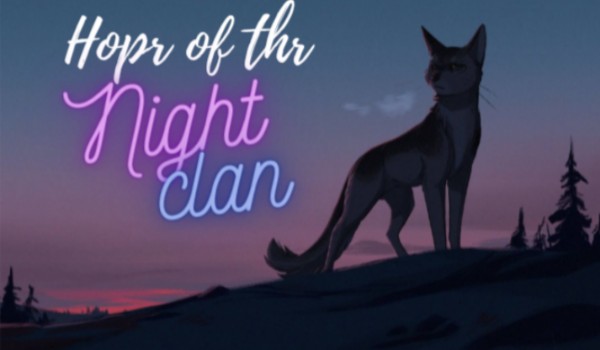 Hope of the Night Clan | Chapter three