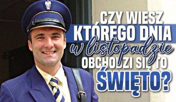 Czy wiesz, którego dnia w listopadzie obchodzi się to święto?