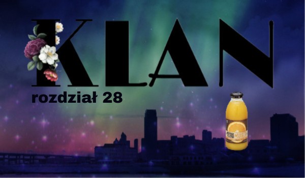 Klan | rozdział 28