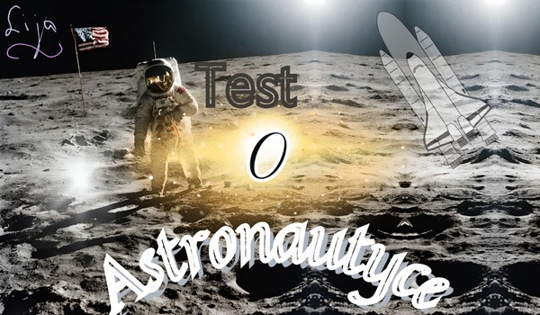 Test o Astronautyce!