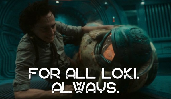 For all Loki. Always. [1/2]