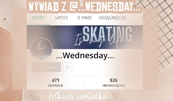 Wywiad z @…wednesday…