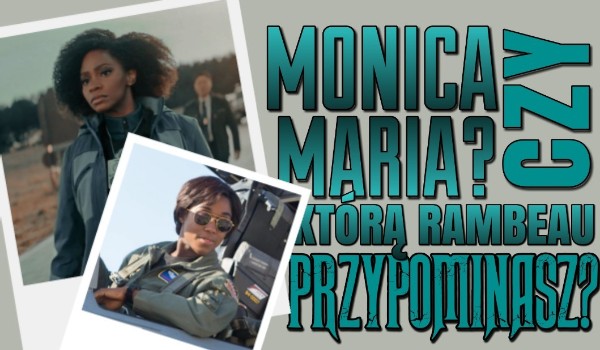 Maria czy Monica Rambeau? – Którą Photon przypominasz bardziej?