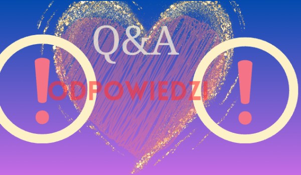 Q&A odpowiedzi!