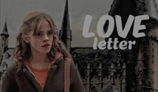 Love letter ~part one