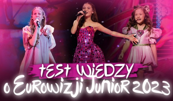 Test wiedzy o Eurowizji Junior 2023!