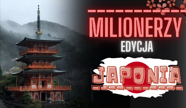Milionerzy – Japonia!