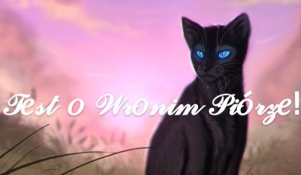 Test o Wronim Piórze!