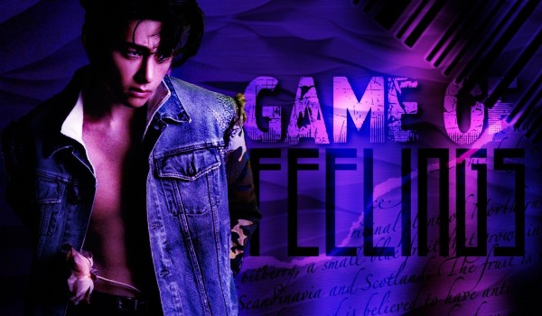 Game of feelings • 04
