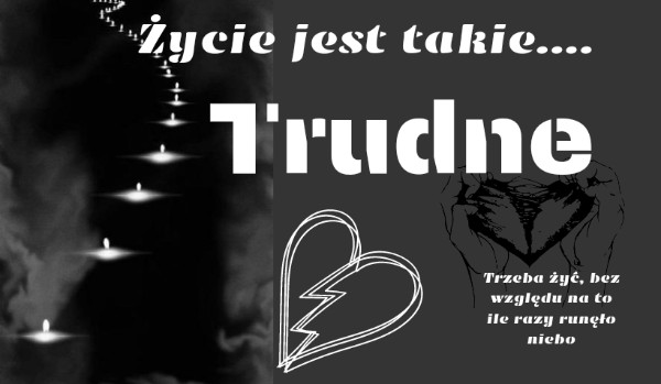 Życie jest takie… Trudne #14